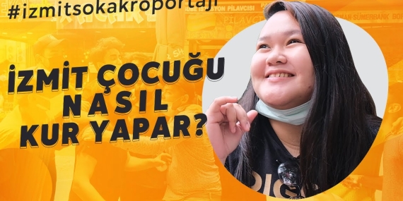 İZMİT ÇOCUĞU NASIL KUR YAPAR ?