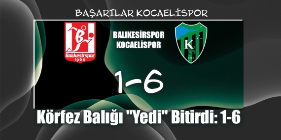 Körfez Balığı “Yedi” Bitirdi: 1-6