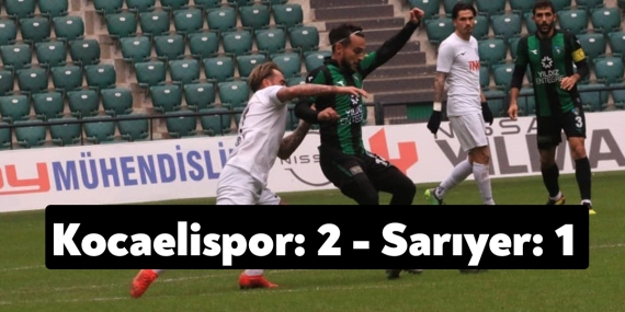Kocaelispor 2-1 Sarıyer Maç Sonucu