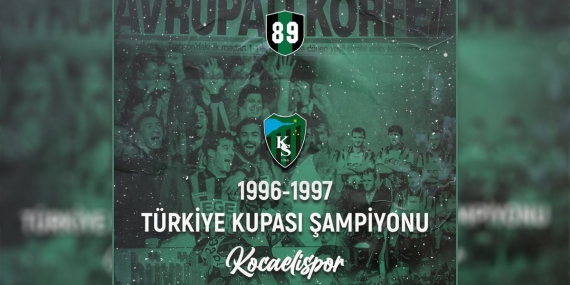 TARİHTE BUGÜN: “Kocaelispor Türkiye Kupası Şampiyonu”