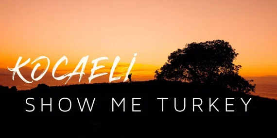 Show Me Turkiye – Kocaeli | Türkiye Tanıtım Serisi