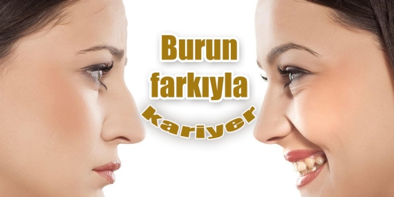 Burun farkıyla kariyer