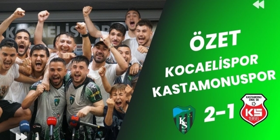 Kocaelispor 2- 1 Kastamonuspor Şampiyonluk Maçı Özeti