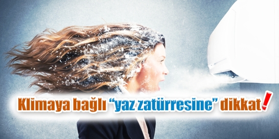Klimaya bağlı “yaz zatürresine” dikkat