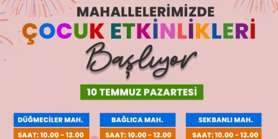 Çocuk etkinlikleri başlıyor