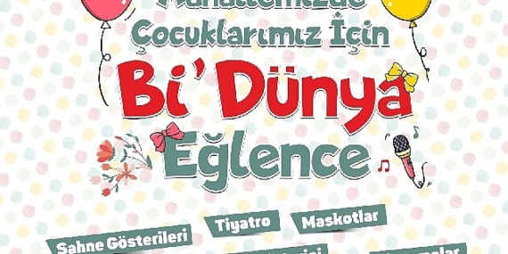 Bi Dünya Eğlence bugün başlıyor