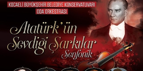 Kocaeli Büyükşehir, Atatürk’ü sevdiği şarkılarla anacak