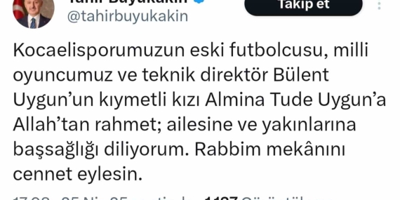 Kocaelispor Kulübü ve Tahir Büyükakın’dan Bülent Uygun’a başsağlığı mesajı