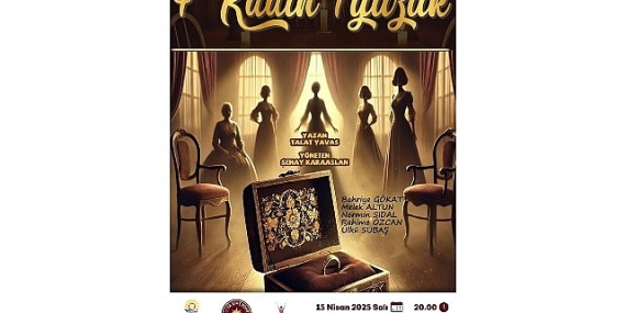 “4 Kadın 1 Yüzük” Tiyatro Oyunu Kervansaray’da Sahnelenecek